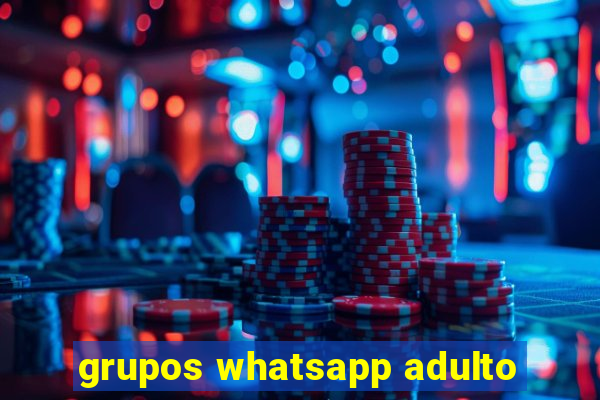 grupos whatsapp adulto